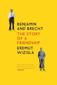 Cover image for Benjamin and Brecht: The Story of a Friendship