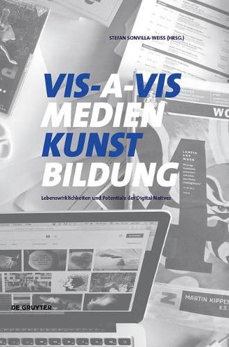 Cover image for VIS-A-VIS Medien.Kunst.Bildung: Lebenswirklichkeiten und kreative Potentiale der Digital Natives