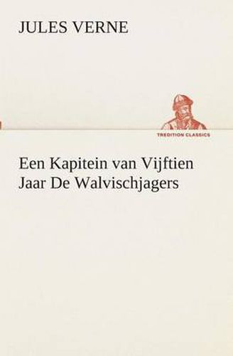 Cover image for Een Kapitein van Vijftien Jaar De Walvischjagers