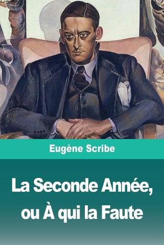 Cover image for La Seconde Annee, ou A qui la Faute