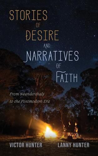 Cover image for Stories of Desire and Narratives of Faith: From Neanderthals to the Postmodern Era