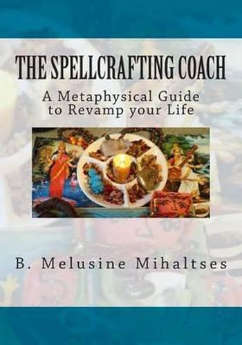 Cover image for The Spellcrafting Coach: A Metaphysical Guide to Revamp Your Life