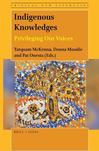 Cover image for Indigenous Knowledges: Privileging Our Voices