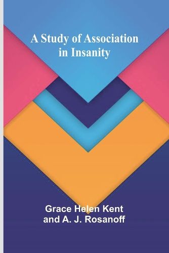 Cover image for A Study of Association in Insanity