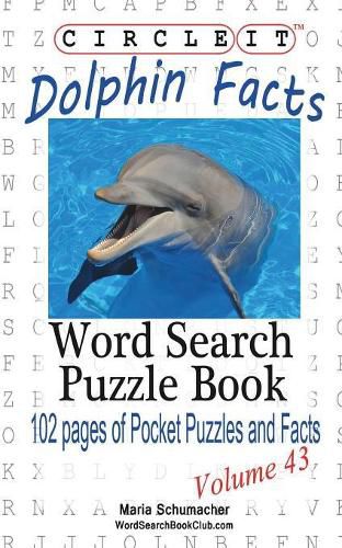 Circle It, Dolphin Facts, Word Search, Puzzle Book