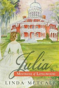 Cover image for Julia: Mistress of Longwood