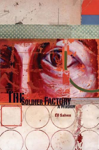 Cover image for The Soldier Factory: A Window