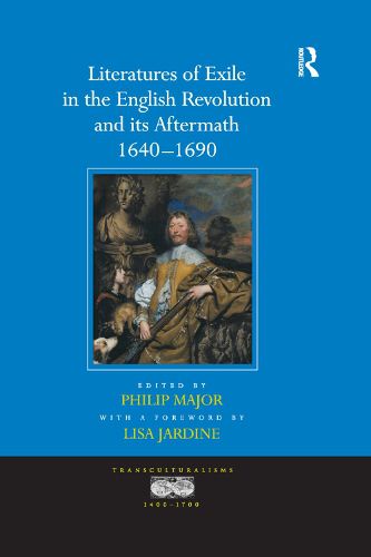 Cover image for Literatures of Exile in the English Revolution and its Aftermath, 1640-1690