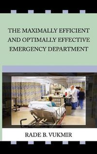 Cover image for The Maximally Efficient And Optimally Effecfive Emergency Department