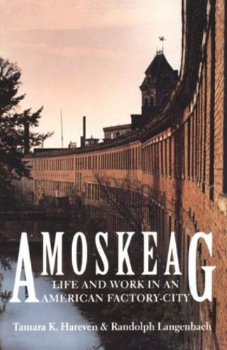 Cover image for Amoskeag: Life and Work in an American Factory-City