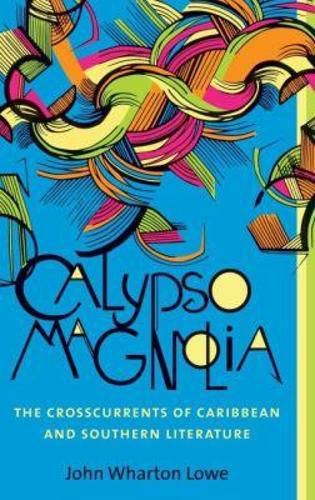 Cover image for Calypso Magnolia: The Crosscurrents of Caribbean and Southern Literature