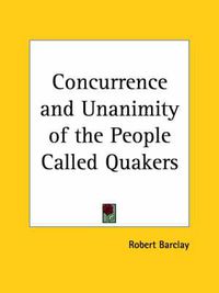 Cover image for Concurrence and Unanimity of the People Called Quakers (1711)