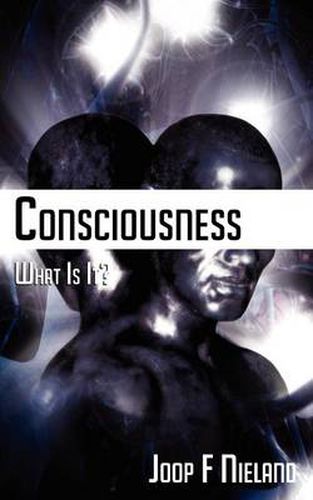 Cover image for Conciousness: What Is It?