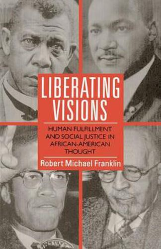 Cover image for Liberating Visions: Human Fulfillment and Social Justice in African-American Thought