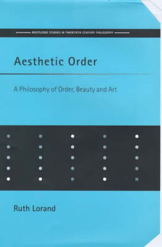 Cover image for Aesthetic Order: A Philosophy of Order, Beauty and Art