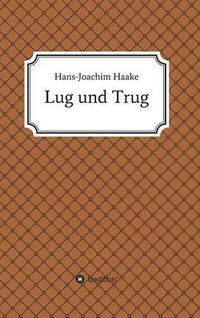 Cover image for Lug und Trug