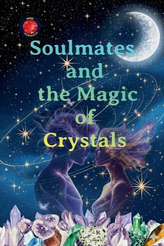 Cover image for Soulmates and the Magic of Crystals