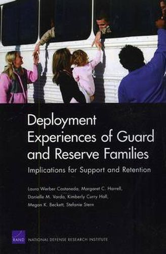 Deployment Experiences of Guard and Reserve Families: Implications for Support and Retention