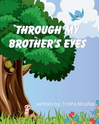 Cover image for Through My Brother's Eyes