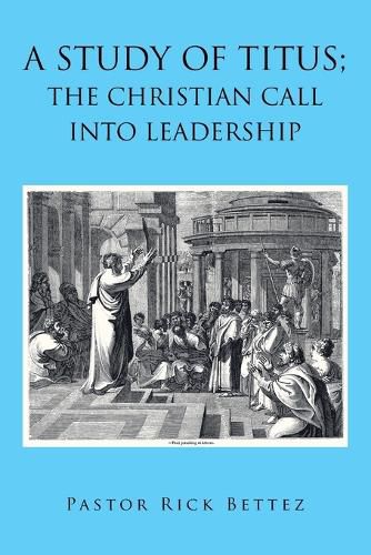 Cover image for A study of Titus; the Christian call into leadership