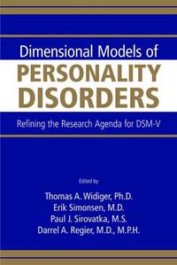 Cover image for Dimensional Models of Personality Disorders: Refining the Research Agenda for DSM-V