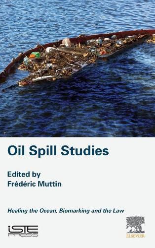 Cover image for Oil Spill Studies: Healing the Ocean, Biomarking and the Law