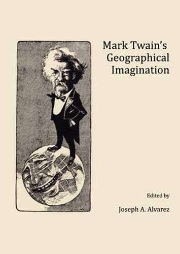 Cover image for Mark Twain's Geographical Imagination