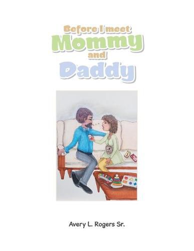 Cover image for Before I Meet Mommy and Daddy
