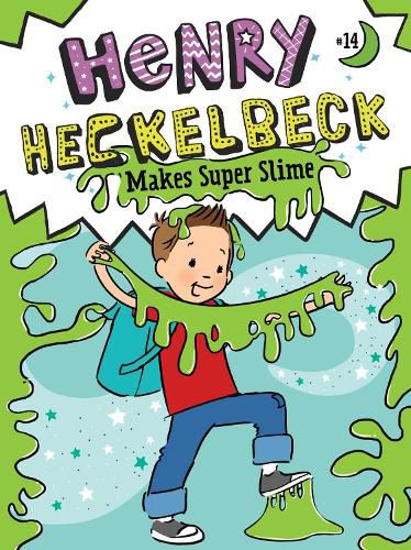 Cover image for Henry Heckelbeck Makes Super Slime: Volume 14