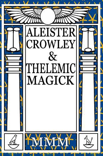 Cover image for Aleister Crowley & Thelemic Magick: 2nd Edition