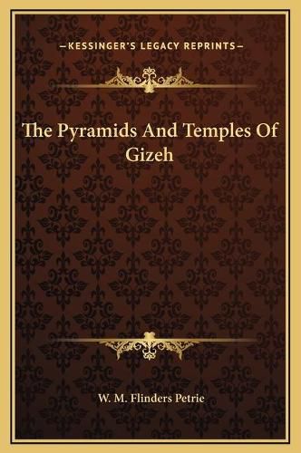 The Pyramids and Temples of Gizeh