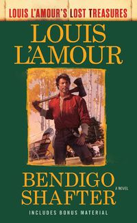Cover image for Bendigo Shafter (Louis L'Amour's Lost Treasures): A Novel