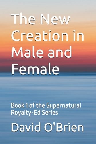 Cover image for The New Creation in Male and Female