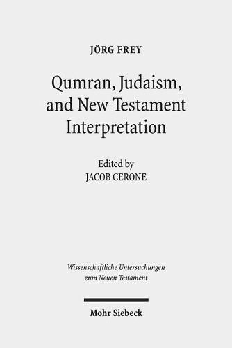 Qumran, Early Judaism, and New Testament Interpretation: Kleine Schriften III