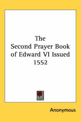 Cover image for The Second Prayer Book of Edward VI Issued 1552