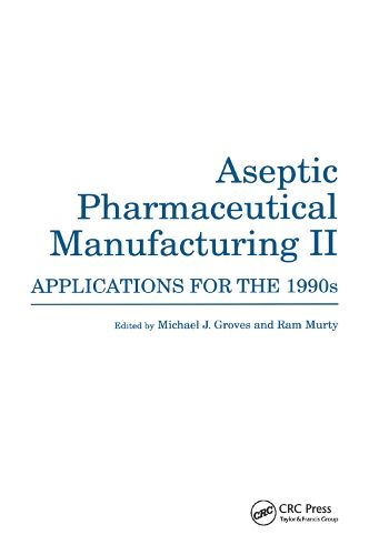 Cover image for Aseptic Pharmaceutical Manufacturing II: Applications for the 1990s