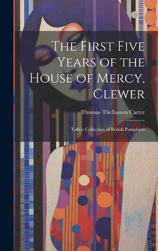 The First Five Years of the House of Mercy, Clewer