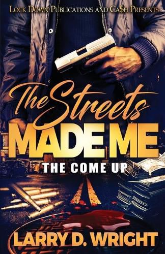 Cover image for The Streets Made Me: The Come Up