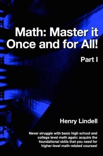 Cover image for Math. Master it Once and for All!: Part I