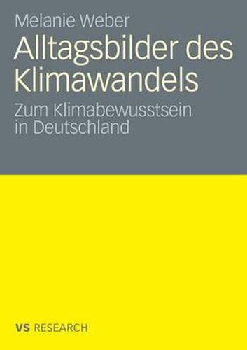 Cover image for Alltagsbilder Des Klimawandels: Zum Klimabewusstsein in Deutschland