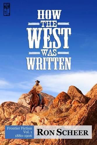 Cover image for How the West Was Written: Frontier Fiction, 1880-1906