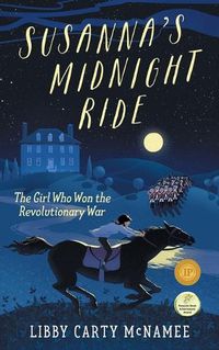 Cover image for Susanna's Midnight Ride: The Girl Who Won the Revolutionary War