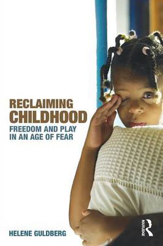 Cover image for Reclaiming Childhood: Freedom and Play in an Age of Fear