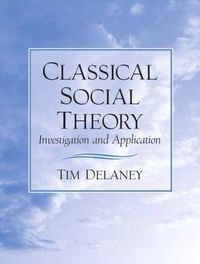 Cover image for Classical Social Theory: Investigation and Application