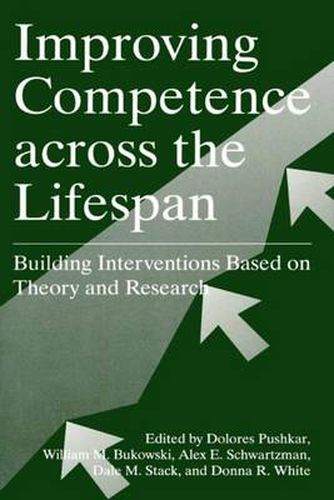 Improving Competence Across the Lifespan: Building Interventions Based on Theory and Research