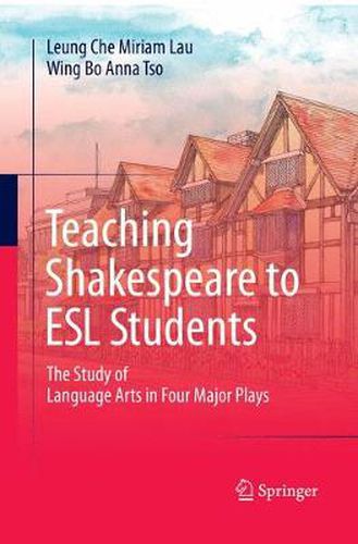 Teaching Shakespeare to ESL Students: The Study of Language Arts in Four Major Plays