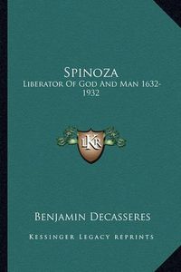 Cover image for Spinoza: Liberator of God and Man 1632-1932