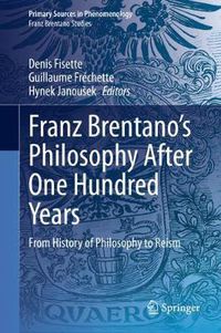 Cover image for Franz Brentano's Philosophy After One Hundred Years: From History of Philosophy to Reism