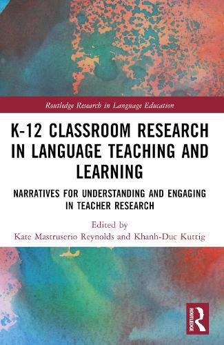 K-12 Classroom Research in Language Teaching and Learning