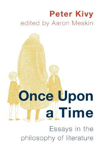 Once Upon a Time: Essays in the Philosophy of Literature